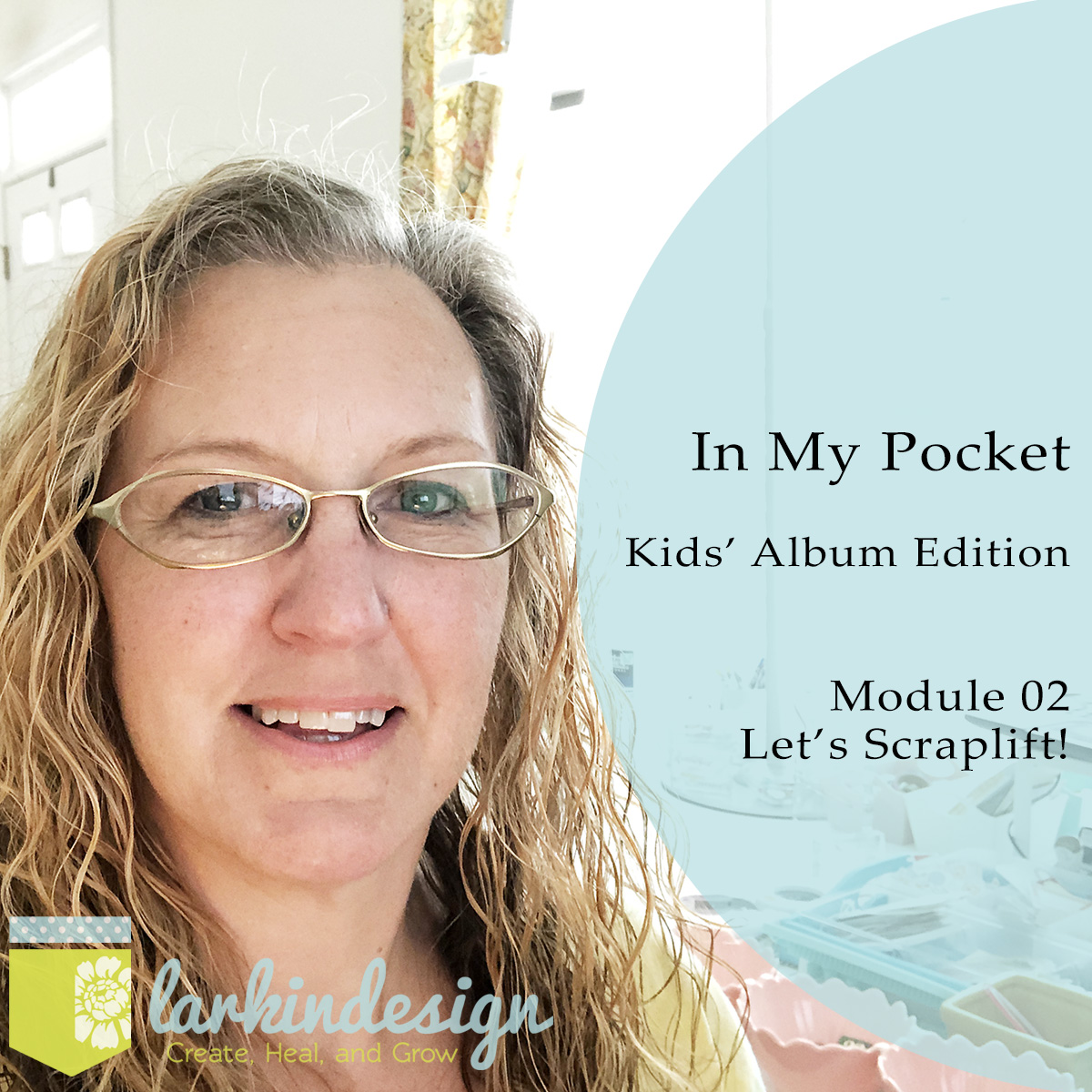 Larkindesign In My Pocket Kids Album Edition | Module 02 Scraplifting